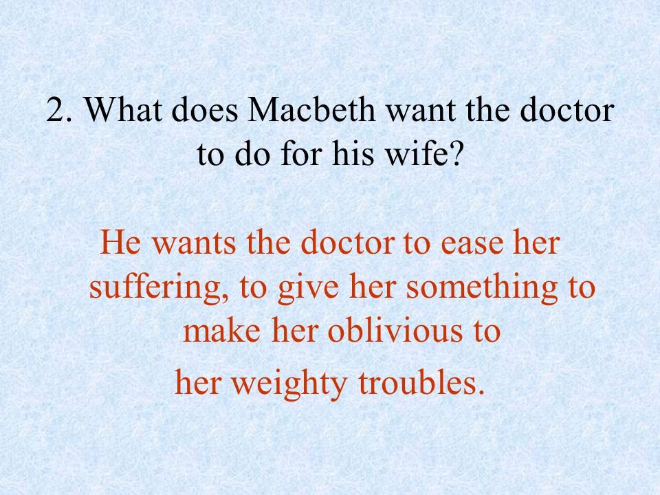 What Does Macbeth Want the Doctor to Do for His Wife?